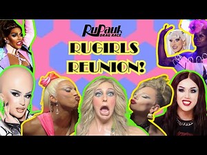 RUGIRLS REUNION !! YAS GAWDD 🌈✨