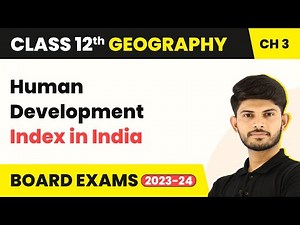 Human Development Index in India - Human Development | Class 12 Geography (2022-23)