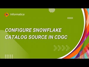 308. How to Configure Snowflake Catalog Source in CDGC