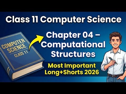 Class 11 Computer Science Chapter 4 Computational Structures | Most Important Questions 2026