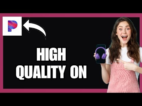Enable High Quality Audio on Pandora App!