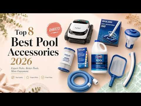 Top 8 Best Pool Accessories 2026 | Pool Products Countdown