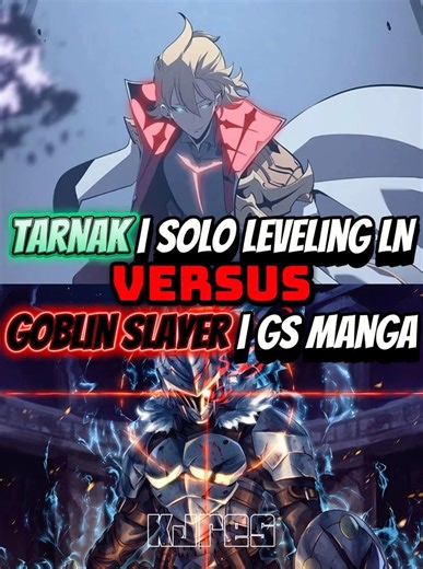 Tarnak (LN) vs Goblin Slayer (Manga) #sololeveling #goblinslayer #edit #fyp