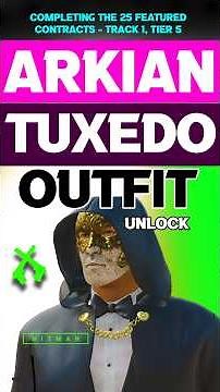 I Completed 25 Featured Contract and Unlocked the Arkian Tuxedo Outfit Success in HITMAN WoA