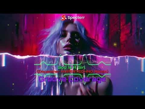 Groove Coverage – God Is A Girl (Dopaminer HYPERTECHNO Remix) | 2000s Classic Recharged