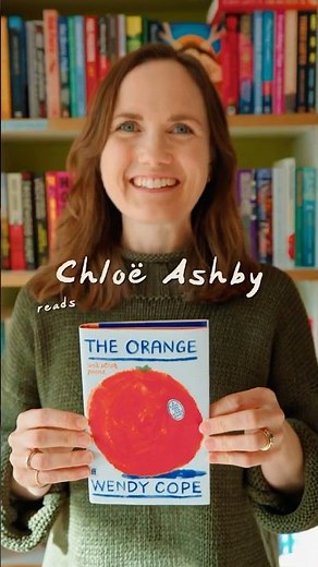 Author Chloë Ashby reads Wendy Cope’s The Orange