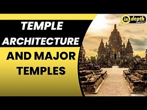 Temples Architecture of India: Styles of temple architecture and major Temples | In depth