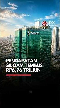 Pendapatan Siloam Tembus Rp6,76 Triliun | IDXC SHORT