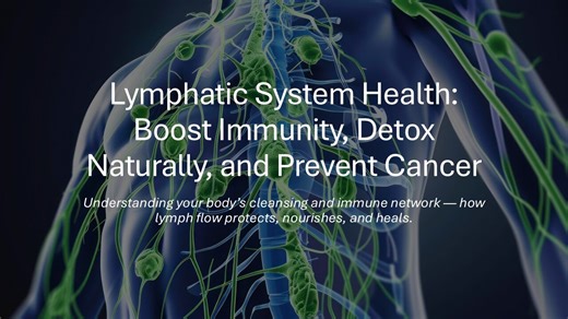 Lymphatic System Health — Boost Immunity, Detox Naturally, and Prevent Cancer