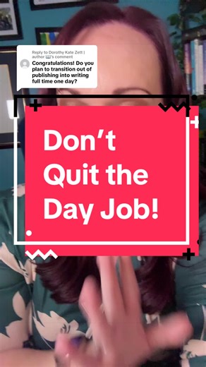 Don't Quit Your Day Job When Publishing
