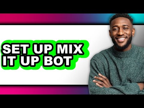 How to Set Up Mix It Up Bot - Step By Step