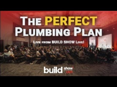 The Perfect Plumbing Plan from Build Show Live