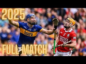 Tipperary v Cork 2025 All Ireland Hurling Final - Full Match