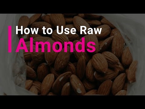 How to Use Your Raw Almonds!
