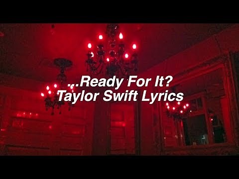 ...Ready For It? || Taylor Swift Lyrics