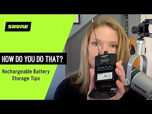 Rechargeable Battery Storage Tips | Shure