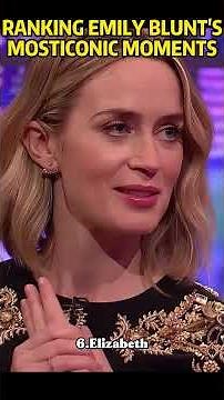 RANKING EMILY BLUNT'S MOSTICONIC MOMENTS