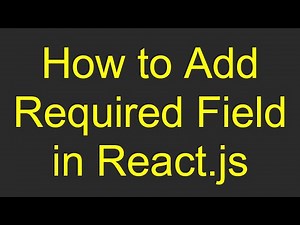How to Add Required Field in React.js