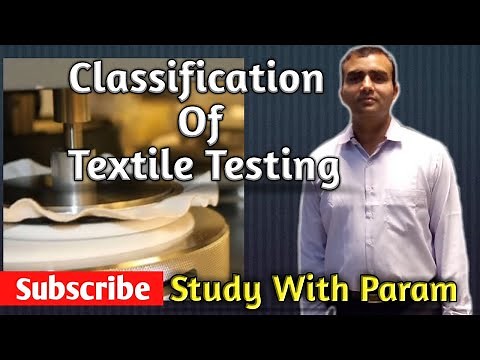 Classification of Textile Testing || Study With Param || Parmanand