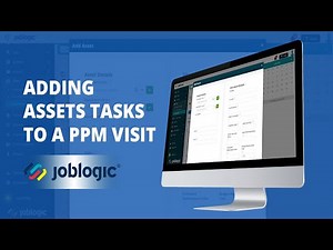 How-To Guide | Adding Assets and Tasks to Planned Maintenance Visits | Joblogic®