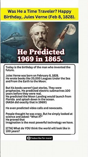 Was He a Time Traveler? Jules Verne Predicted Moon Landings & Submarines Happy Birthday! Feb 8, 1828
