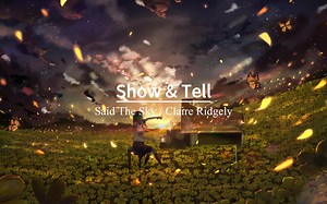 “女声好能激荡感情共鸣”《Show & Tell》_哔哩哔哩_bilibili