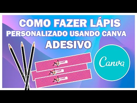 COMO FAZER ADESIVO DE LÁPIS PERSONALIZADO USANDO CANVA.