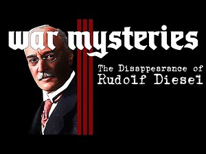 The Disappearance of Rudolf Diesel - War Mysteries