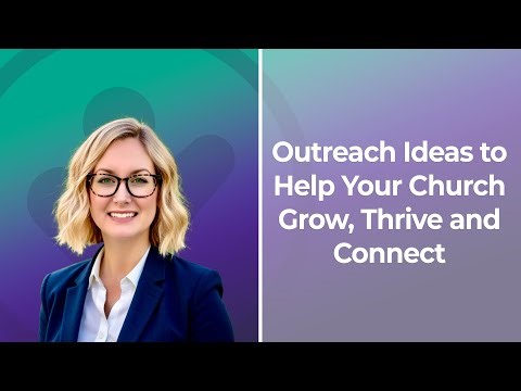 Proven Outreach Ideas to Power Growth and Connection for Your Church