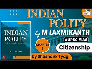 Complete Indian Polity for UPSC CSE 2025-26 | Citizenship | Ch-6 | StudyIQ