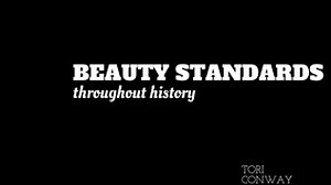 Beauty Standards Throughout History
