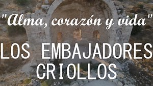 Los Embajadores Criollos - Alma, corazón y vida (LYRICS) YOUTUBE: https://www.youtube.com/channel/UCj8-j2ekJTT6xIBZopupGFg SUSCRIBETE ✌ | SUPAY