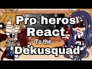 Pro hero’s react to the dekusquad// murdersquad // MHA Gacha life