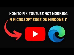 How to Fix YouTube Not Working in Microsoft Edge on Windows 11
