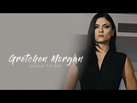 • Gretchen Morgan | scene finder [S3]