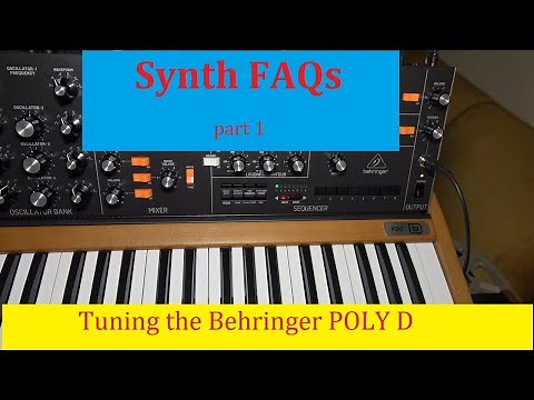 Synth FAQs part 1 - tuning the Behringer POLY D