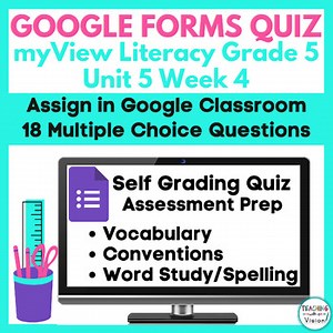 5th Grade MyView Literacy Unit 5 Week 4 Google Forms Quiz Assessment Practice