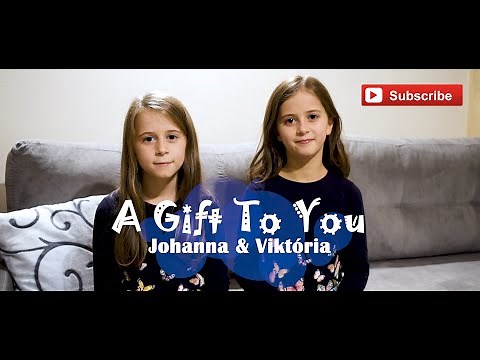 A Gift To You with lyrics | Johanna & Viktória