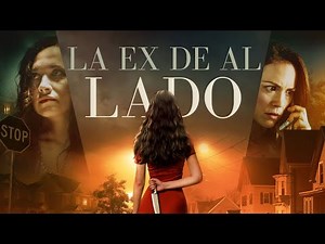 La Ex de al Lado PELÍCULA COMPLETA | Películas de Suspenso | Pelis de Estrella