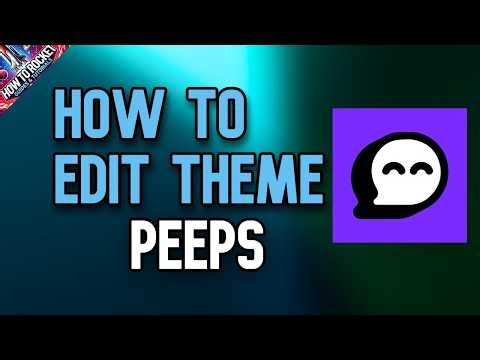 How to Edit Theme in Peeps