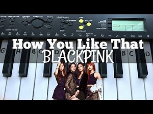 How You Like That - BLACKPINK | Easy Keyboard Tutorial With Notes