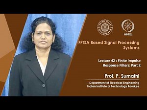 Lecture 42 : Finite Impulse Response Filters : Part-2
