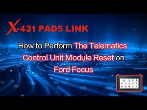 X-431 PAD5 LINK | How to perform the telematics control unit reset on Ford Focus