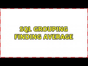 sql grouping finding average (3 Solutions!!)
