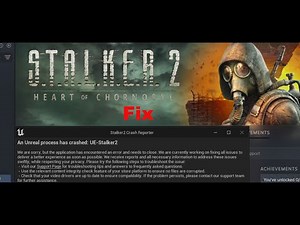 Fix S.T.A.L.K.E.R. 2 Heart of Chornobyl Error An Unreal Process Has Crashed UE Stalker2
