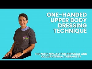 Dressing after Stroke: One-handed Upper Body Dressing Technique