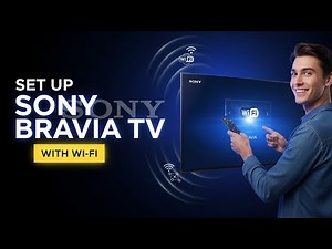 How to Set Up Sony Bravia TV with Wi-Fi (2025 Guide)