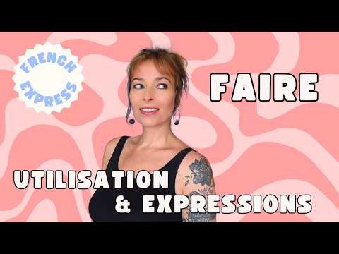 Utilisation de faire et petites expressions