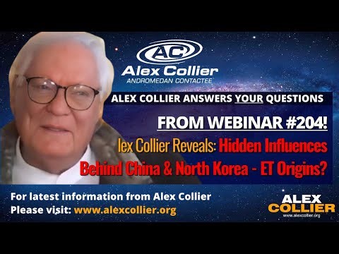 Alex Collier Reveals: Hidden Influences Behind China & North Korea - ET Origins?