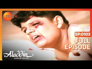 Aladdin Jaanbaaz Ek Jalwe Anek | Ep.103 | Paasha का ये हाल किसने किया? | Full Episode | ZEE TV